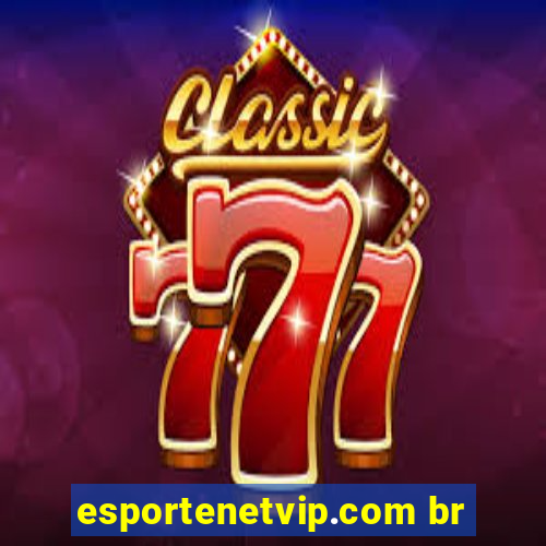 esportenetvip.com br